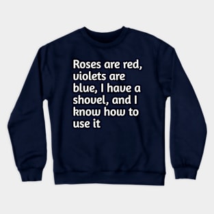 Roses and red funny joke Crewneck Sweatshirt